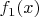 $f_1(x) $