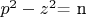 $ p^2-z^2$= n
