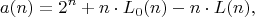 $$a(n) = 2^n + n\cdot L_0(n) - n\cdot L(n),$$