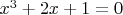 $x^3+2x+1=0$