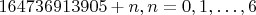 $164736913905 + n, n = 0, 1, &hellip;, 6$