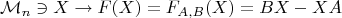 $$\mathcal{M}_{n}\ni X\to F(X)=F_{A,B}(X)=BX-XA$$