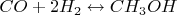 $CO+2H_2\leftrightarrow CH_3OH$