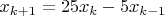 $x_{k+1}=25 x_k - 5 x_{k-1}$