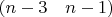 $(n-3\quad n-1)$ $(n-3\quad n-1)$