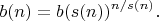 $$b(n) = b(s(n))^{n/s(n)}.$$