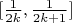 $[\frac{1}{2k},\frac {1}{2k+1}] $