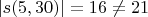$|s(5,30)|=16\ne 21$