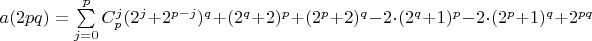 $a(2pq)=\sum\limits_{j=0}^{p}C_p^j(2^{j}+2^{p-j})^q + (2^q+2)^p+(2^p+2)^q - 2\cdot(2^q+1)^p - 2\cdot(2^p+1)^q + 2^{pq}$ $a(2pq)=\sum\limits_{j=0}^{p}C_p^j(2^{j}+2^{p-j})^q + (2^q+2)^p+(2^p+2)^q - 2\cdot(2^q+1)^p - 2\cdot(2^p+1)^q + 2^{pq}$