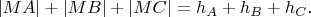 $|MA| + |MB| + |MC| = h_A + h_B + h_C.$