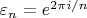 $\varepsilon_n=e^{2\pi i/n}$