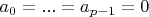 $a_0=...=a_{p-1}=0$