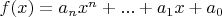 $f(x) = a_nx^n + ... + a_1x + a_0$