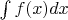$\int f(x) dx$