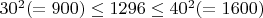 $30^2(=900)\le1296\le40^2(=1600)$