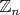$\mathbb{Z}_n$