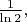 $\frac{1}{\ln 2},$