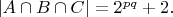 $|A \cap B \cap C|=2^{pq}+2.$