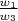 $\frac {w_1} {w_3} $