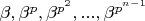 $\beta , \beta ^p , \beta ^{p^2},...,\beta ^{p^{n-1}}$