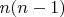 $n(n-1)$