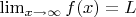 $\lim_{x\to\infty}f(x)=L$