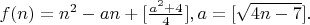 $f(n)=n^2-an+[\frac{a^2+4}{4}], a=[\sqrt{4n-7}].$