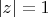 $|z|=1$ $|z|=1$