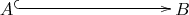 $\xymatrix{A\ar@{^{(}->}[rrr]&&&B}$