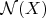 $\mathcal{N}(X)$ $\mathcal{N}(X)$