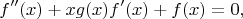 $$f''(x)+xg(x)f'(x)+f(x)=0,$$