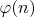 $\varphi(n)$