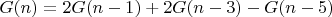 $G(n) = 2G(n-1) + 2G(n-3) - G(n-5)$ $G(n) = 2G(n-1) + 2G(n-3) - G(n-5)$