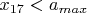 $x_{17}<a_{max}$