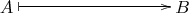 $\xymatrix{A\ar@{|->}[rrr]&&&B}$