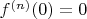 $f^{(n)}(0) = 0$