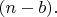 $(n-b).$