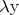 $\lambda\rm y$