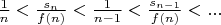 $\frac 1n <\frac{s_n}{f(n)}<\frac{1}{n-1}<\frac{s_{n-1}}{f(n)}<...$