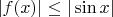 $|f(x)|\le |\sin x|$ $|f(x)|\le |\sin x|$