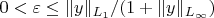 $0<\varepsilon\le\|y\|_{L_{1}}/(1+\|y\|_{L_{\infty}})$ $0<\varepsilon\le\|y\|_{L_{1}}/(1+\|y\|_{L_{\infty}})$