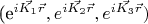 (e^{i \vec{K_{1}}
\vec{r}},e^{i \vec{K_{2}}\vec{r}},e^{i \vec{K_{3}}\vec{r}})