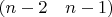 $(n-2\quad n-1)$ $(n-2\quad n-1)$