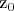 z_0