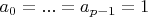 $a_0=...=a_{p-1}=1$