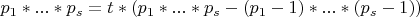 $ p_1*...*p_s = t*(p_1*...*p_s - (p_1-1)*...*(p_s-1))$