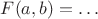 $F(a,b)=\ldots$