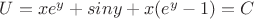 $U=xe^y+siny+x(e^y-1)=C$