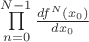 $\prod\limits_{n=0}^{N-1}\frac{df^N(x_0)}{dx_0}$