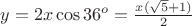 $y=2x\cos 36^o=\frac{x(\sqrt{5}+1)}{2}$